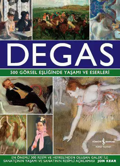 Degas  – 500 Görsel Eşliğinde Yaşamı ve Eserleri kapağı