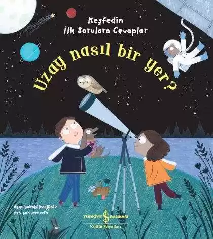 Uzay Nasıl Bir Yer? Keşfedin İlk Sorulara Cevaplar kapağı