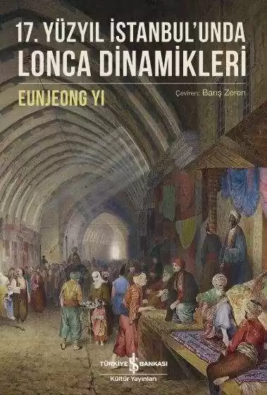 17. Yüzyıl İstanbul’unda Lonca Dinamikleri kapağı