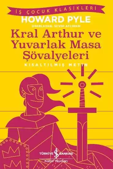 Kral Arthur Ve Yuvarlak Masa Şövalyeleri – Kısaltılmış Metin kapağı