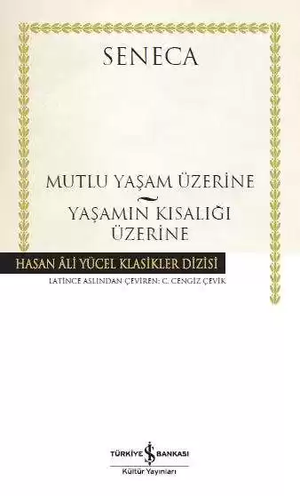 Mutlu Yaşam Üzerine – Yaşamın Kısalığı Üzerine – Ciltli kapağı