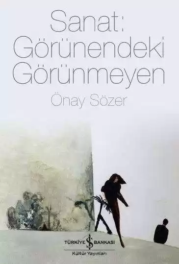 Sanat: Görünendeki Görünmeyen kapağı
