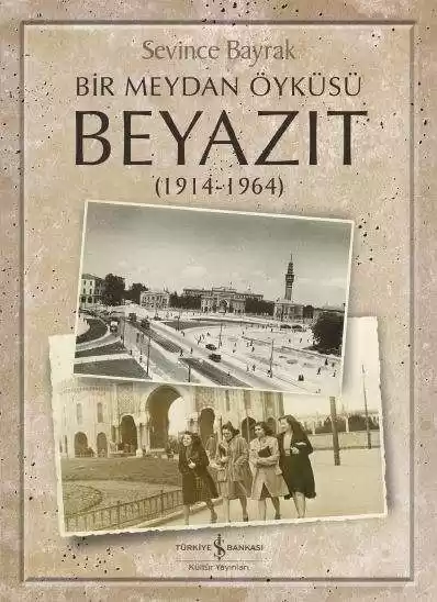 Bir Meydan Öyküsü Beyazıt (1914-1964) kapağı