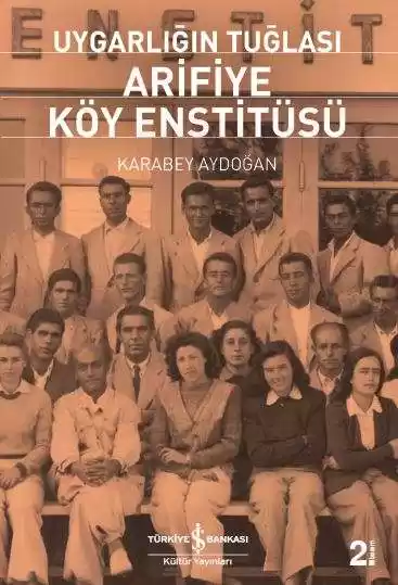 Uygarlığın Tuğlası Arifiye Köy Enstitüsü kapağı