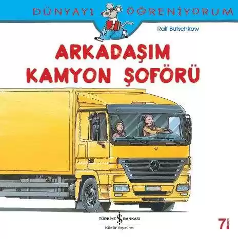 Dünyayı Öğreniyorum – Arkadaşım Kamyon Şoförü kapağı