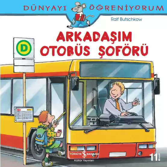 Dünyayı Öğreniyorum – Arkadaşım Otobüs Şoförü kapağı