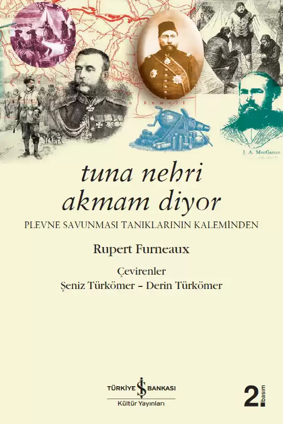 Tuna Nehri Akmam Diyor – Plevne Savunması Tanıklarının Kaleminden kapağı