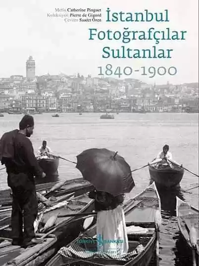 İstanbul Fotoğrafçılar Sultanlar 1840-1900 kapağı