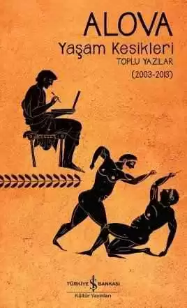 Yaşam Kesikleri – Toplu Yazılar (2003-2013) kapağı