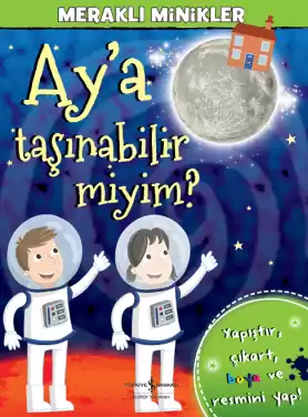 Meraklı Minikler – Ay’a Taşınabilir miyim? kapağı