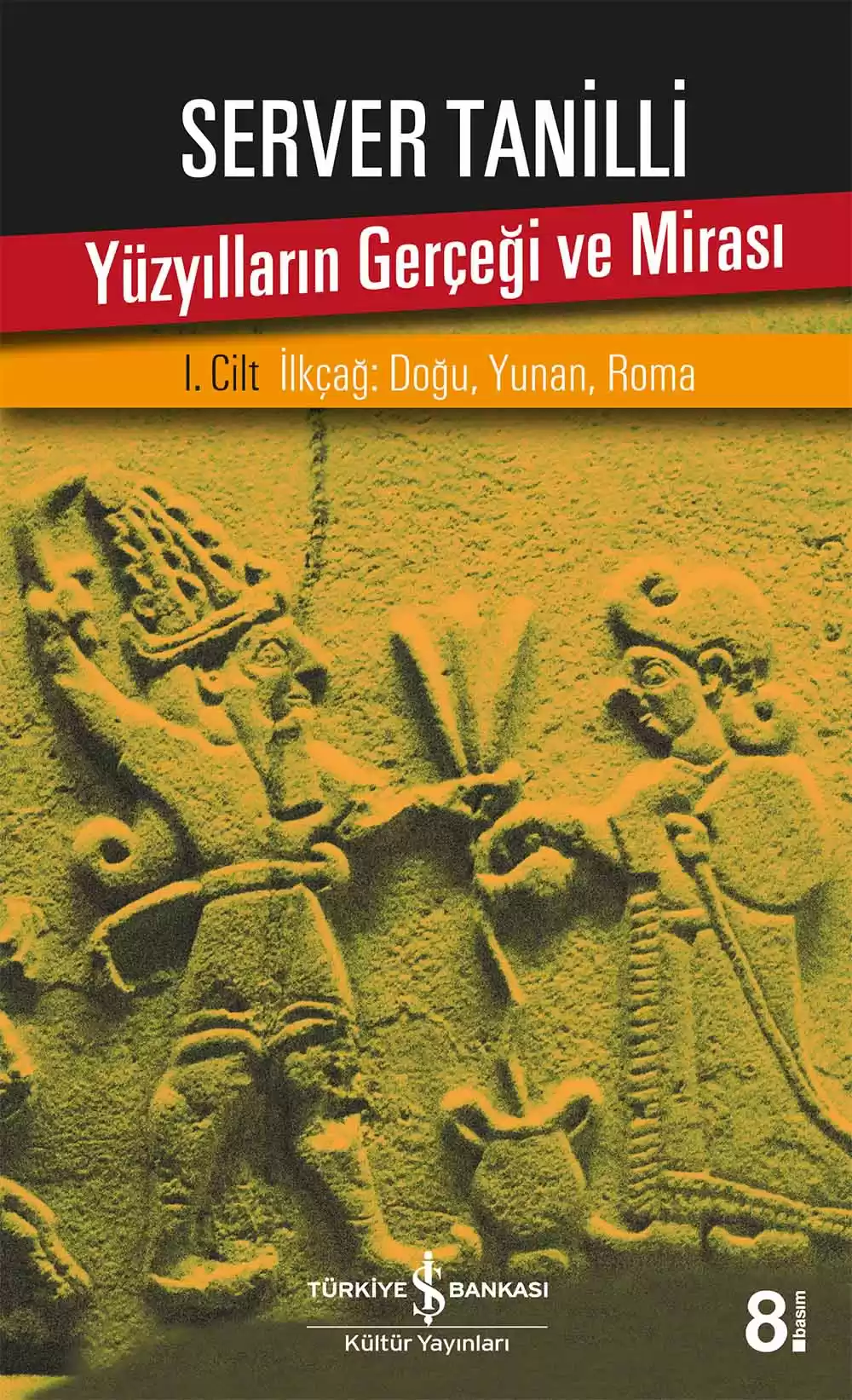 Yüzyılların Gerçeği ve Mirası – I. Cilt İlkçağ : Doğu, Yunan, Roma kapağı