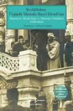 Şeyhülislam Ürgüplü Mustafa Hayri Efendi’nin Meşrutiyet, Büyük Harp ve Mütareke Günlükleri (1909-1922) kapağı