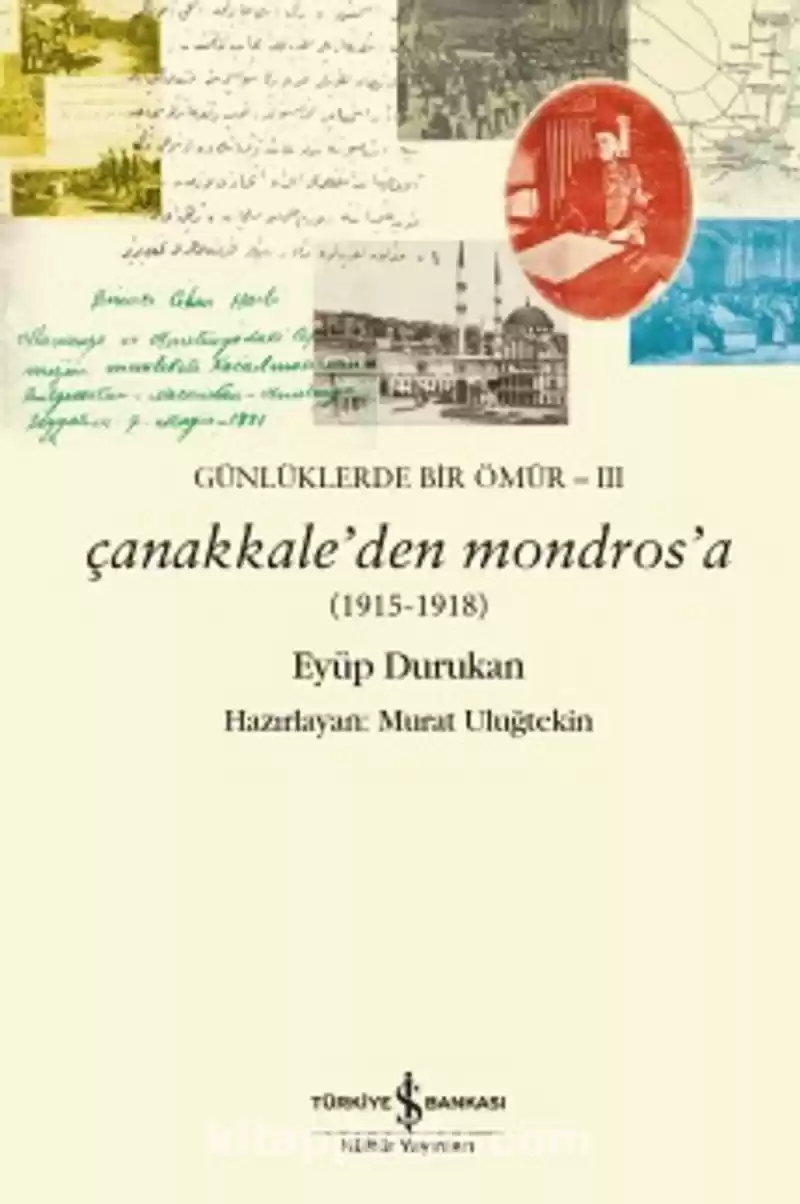 Çanakkale’den Mondros’a – Günlüklerde Bir Ömür III kapağı