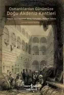 Osmanlılardan Günümüze Doğu Akdeniz Kentleri kapağı