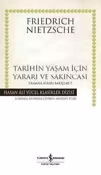 Tarihin Yaşam için Yararı ve Sakıncası Zamana Aykırı Bakışlar-2 – Ciltli kapağı