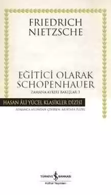Eğitici Olarak Schopenhauer Zamana Aykırı Bakışlar-3 – Ciltli kapağı