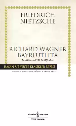 Richard Wagner Bayreuth’ta Zamana Aykırı Bakışlar – 4 – Ciltli kapağı