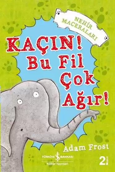 Kaçın! Bu Fil Çok Ağır! kapağı