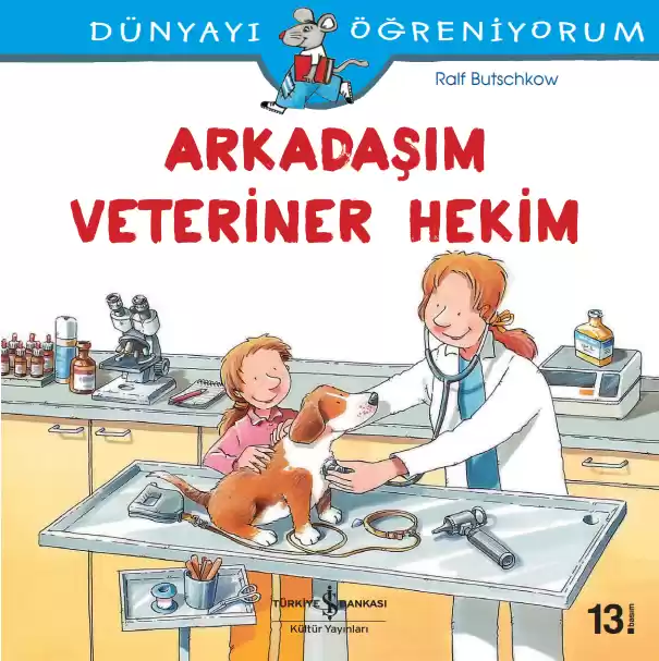 Dünyayı Öğreniyorum – Arkadaşım Veteriner Hekim kapağı