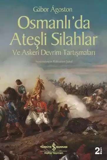 Osmanlı’da Ateşli Silahlar ve Askeri Devrim Tartışmaları kapağı
