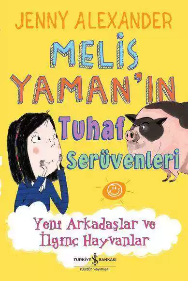 Melis Yaman’ın Tuhaf Serüvenleri – Yeni Arkadaşlar ve İlginç Hayvanlar kapağı