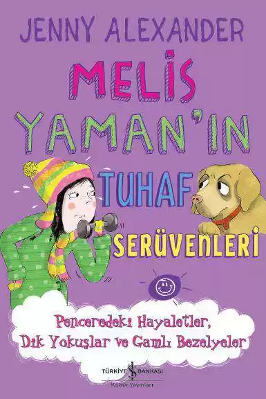 Melis Yaman’ın Tuhaf Serüvenleri – Penceredeki Hayaletler, Dik Yokuşlar ve Gamlı Bezelyeler kapağı