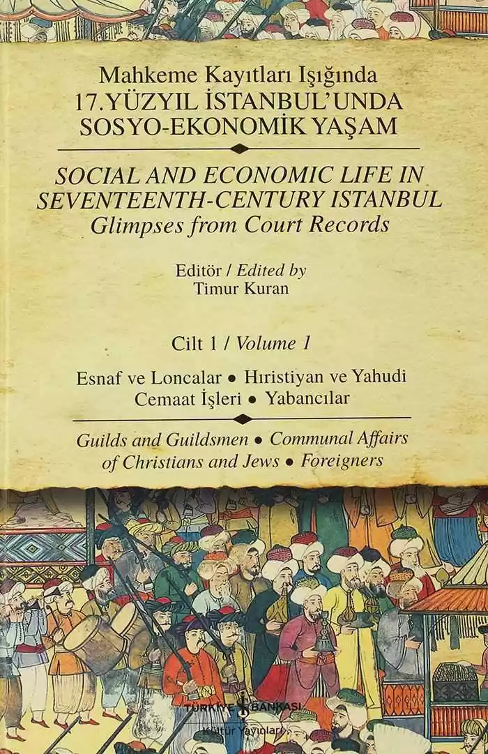 Mahkeme Kayıtları Işığında 17. Yüzyıl İstanbul’unda Sosyo-Ekonomik Yaşam Cilt 1 kapağı