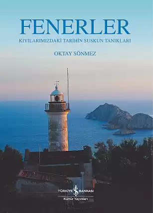Fenerler – Kıyılarımızdaki Tarihin Suskun Tanıkları kapağı
