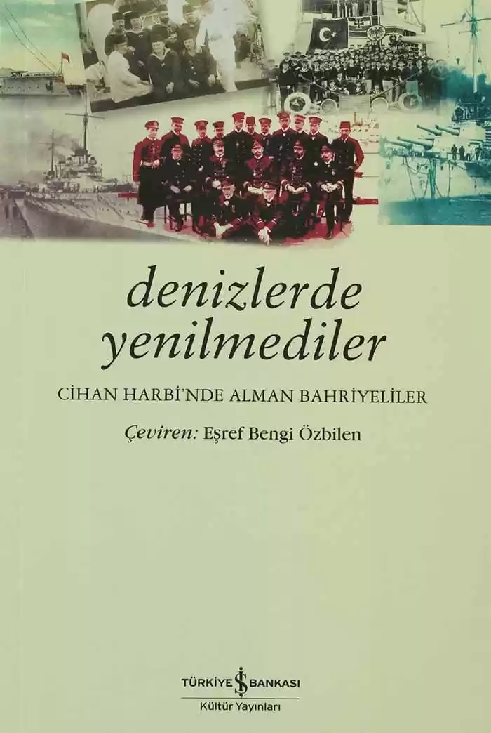 Denizlerde Yenilmediler – Cihan Harbi’nde Alman Bahriyeliler kapağı