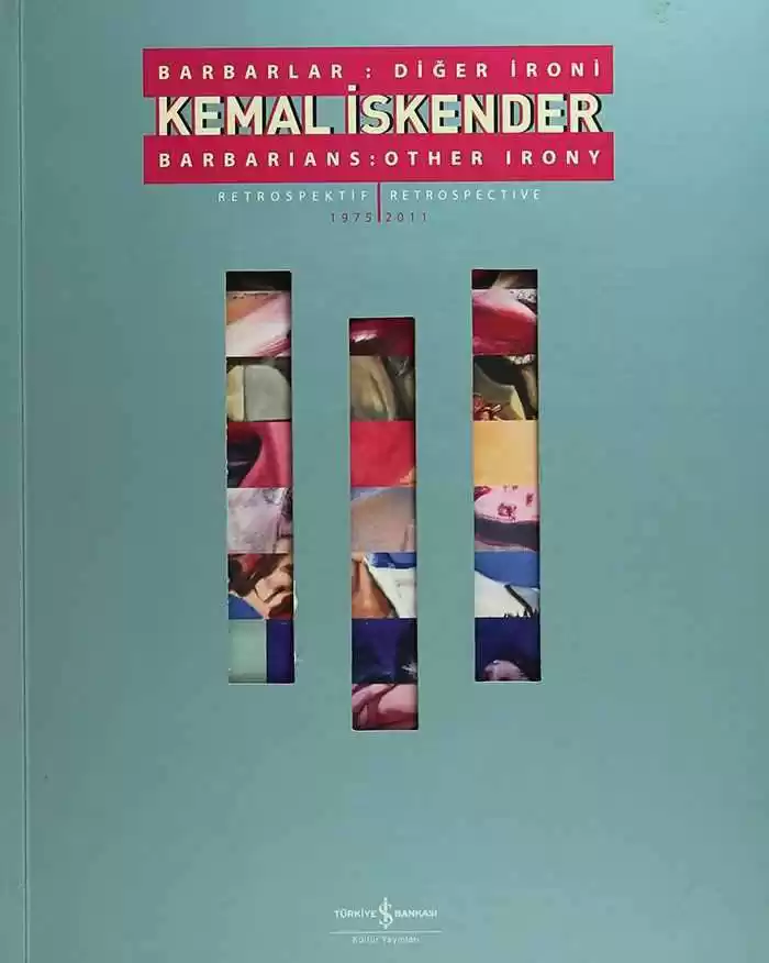 Kemal İskender – Barbarlar: Diğer İroni Retrospektif / Barbarians: Other Irony Retrospective 1975-2011 kapağı