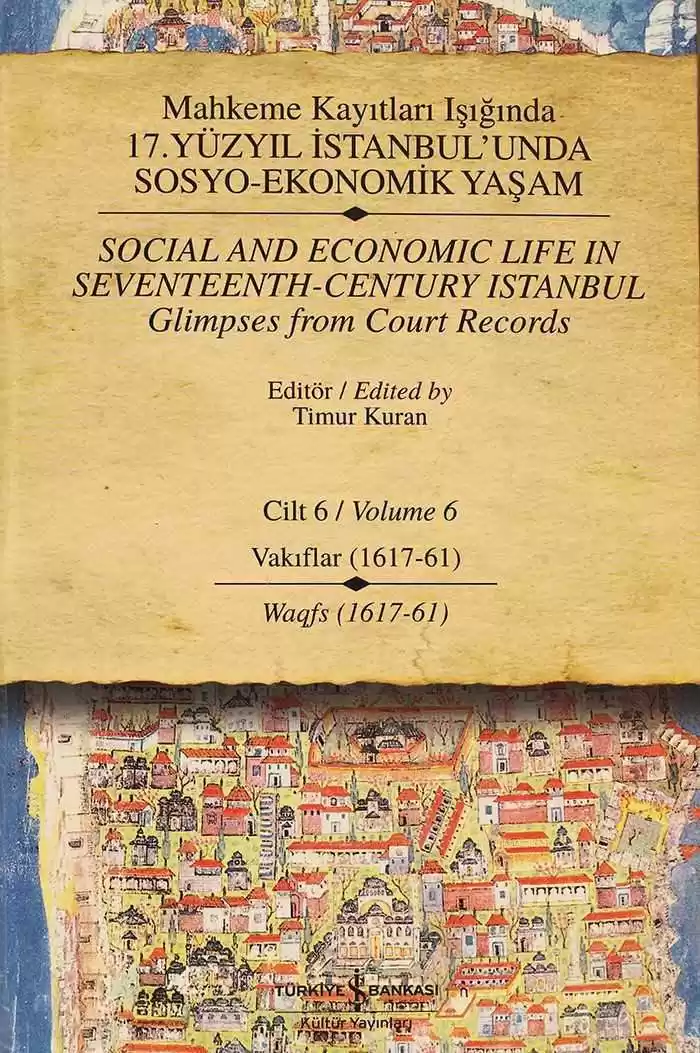 Mahkeme Kayıtları Işığında 17. Yüzyıl İstanbul’unda  Sosyo-Ekonomik Yaşam Cilt 6 kapağı