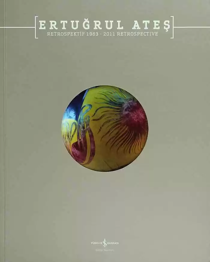 Ertuğrul Ateş Retrospektif 1983 – 2011 Retrospective kapağı