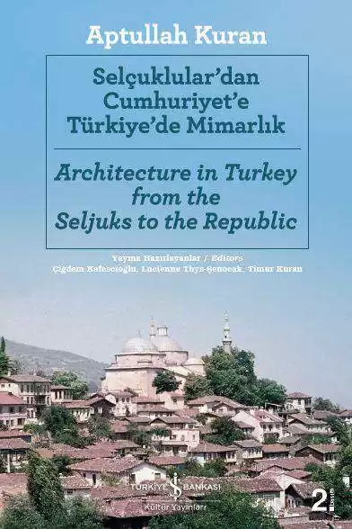 Selçuklular’dan Cumhuriyet’e Türkiye’de Mimarlık / Architecture in Turkey from the Seljuks to the Republic kapağı