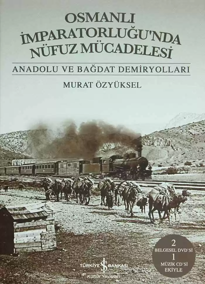 Osmanlı İmparatorluğu’nda Nüfuz Mücadelesi – Anadolu ve Bağdat Demiryolları kapağı