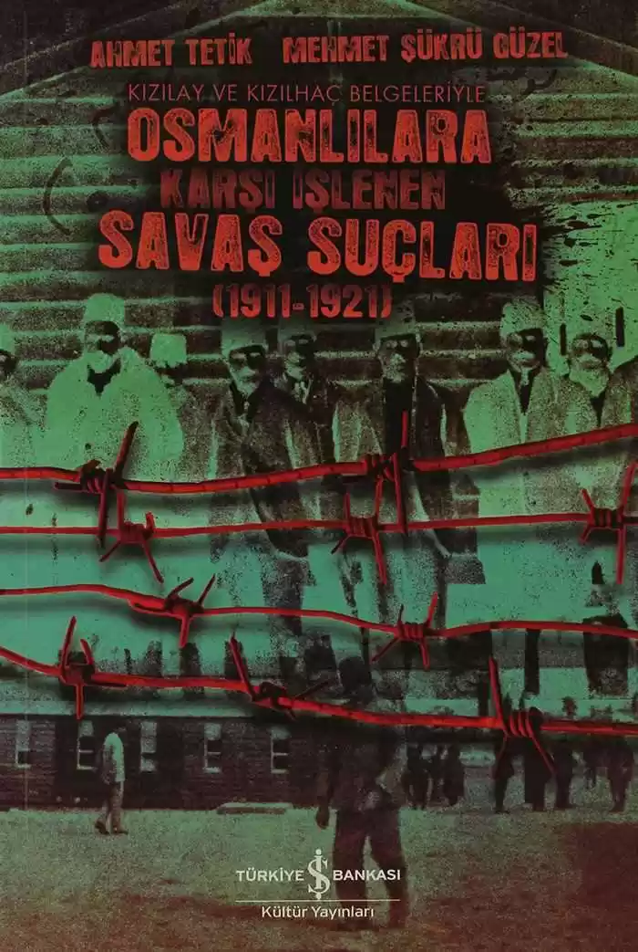 Osmanlılara Karşı İşlenen Savaş Suçları (1911-1921) Kızılay ve Kızılhaç Belgeleriyle kapağı