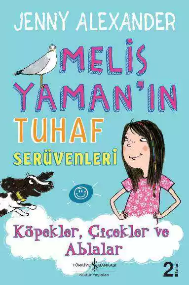 Melis Yaman’ın Tuhaf Serüvenleri – Köpekler, Çiçekler ve Ablalar kapağı
