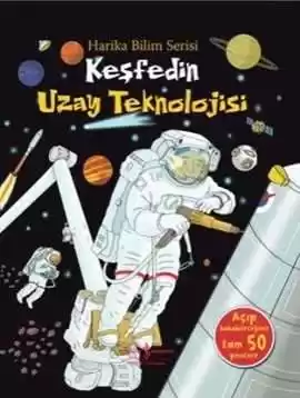 Keşfedin Uzay Teknolojisi – Harika Bilim Serisi kapağı