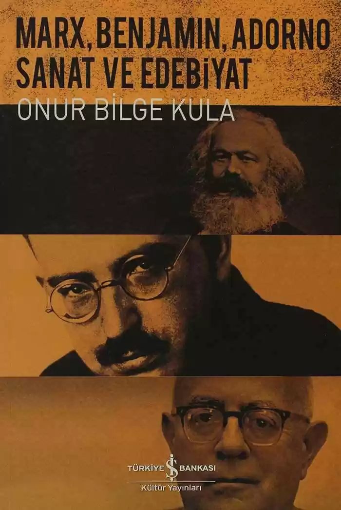 Marx, Benjamin, Adorno – Sanat ve Edebiyat kapağı