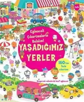 Eğlenceli Çıkartmalarla Bulalım! Yaşadığımız Yerler kapağı