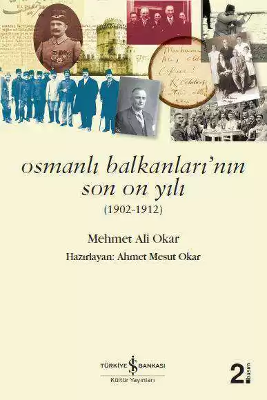 Osmanlı Balkanları’nın Son On Yılı (1902-1912) kapağı