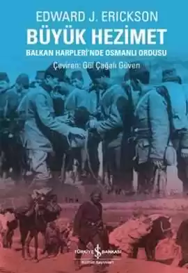 Büyük Hezimet – Balkan Harpleri’nde Osmanlı Ordusu kapağı