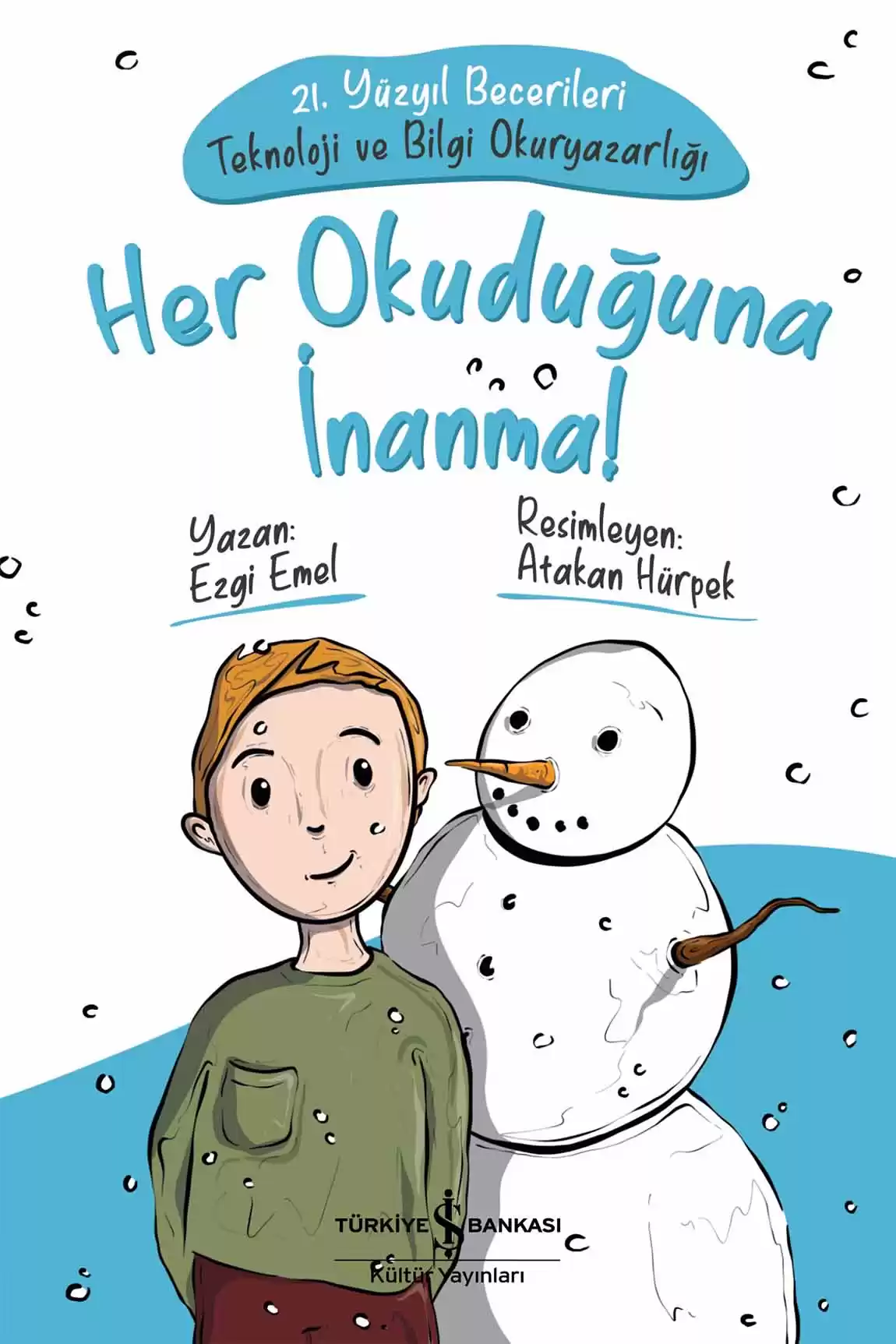 Her Okuduğuna İnanma! – Çocuklar İçin 21. Yüzyıl Becerileri – Teknoloji ve Bilgi Okuryazarlığı kapağı