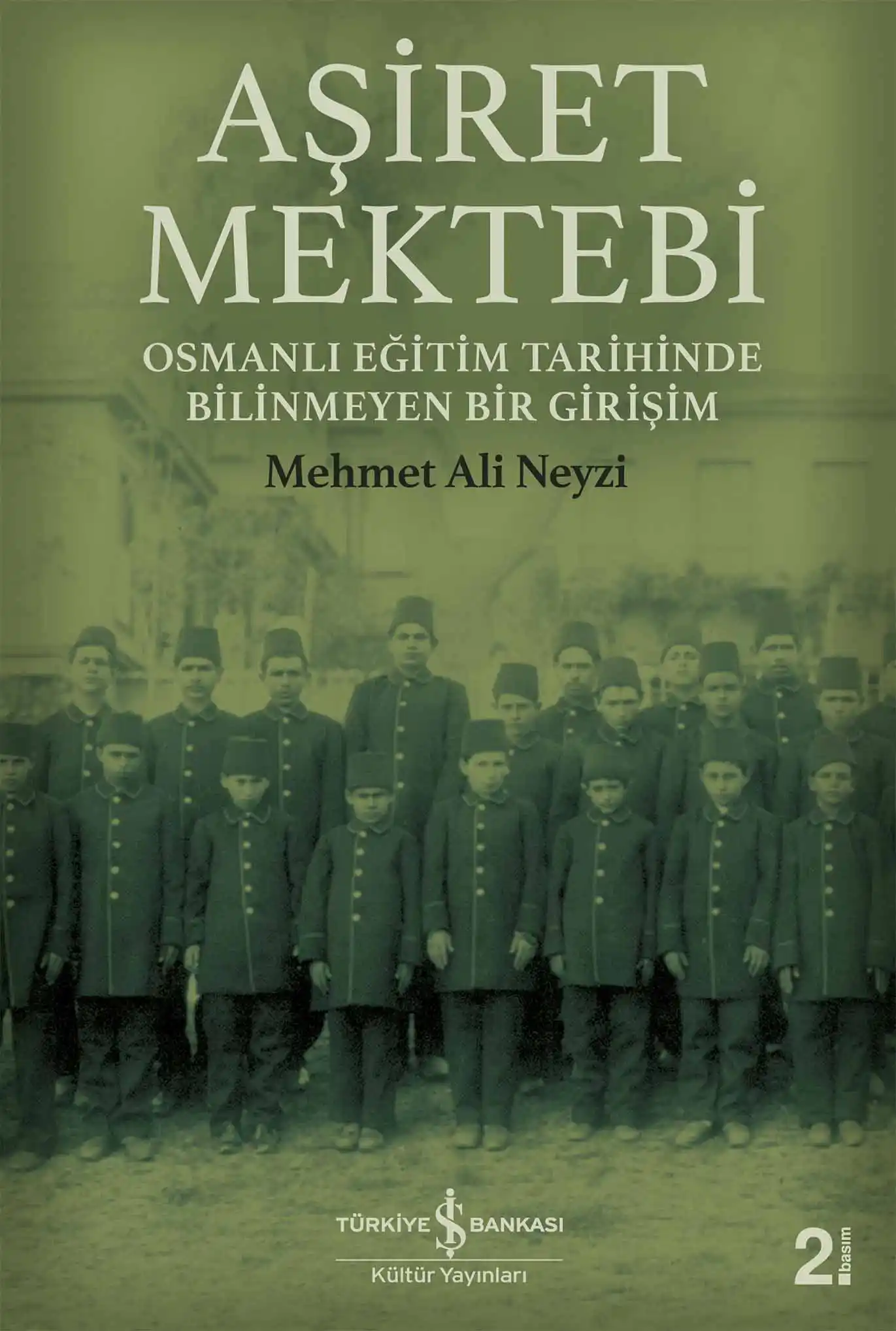 Aşiret Mektebi – Osmanlı Eğitim Tarihinde Bilinmeyen Bir Girişim kapağı