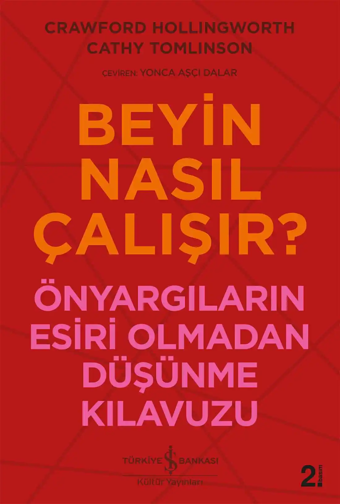 Beyin Nasıl Çalışır? – Önyargıların Esiri Olmadan Düşünme Kılavuzu kapağı