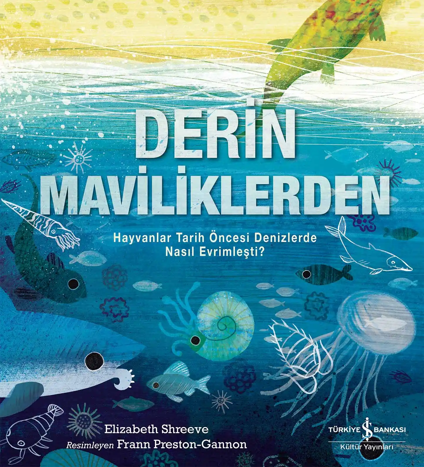 Derin Maviliklerden – Hayvanlar Tarih Öncesi Denizlerde Nasıl Evrimleşti? kapağı