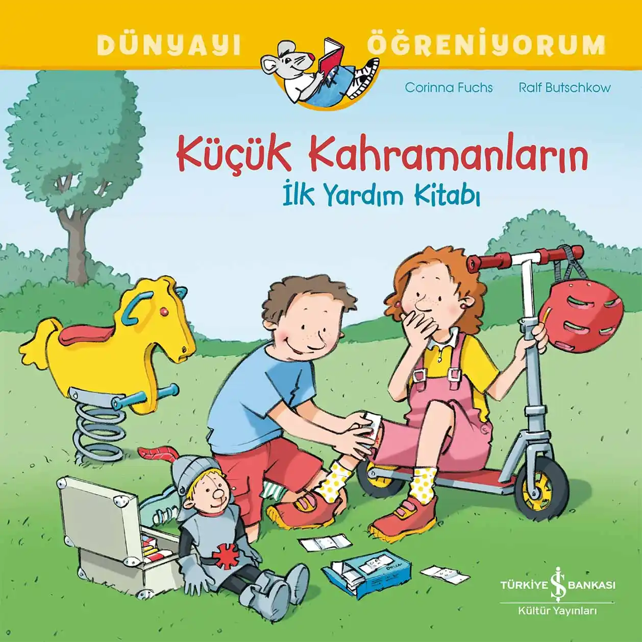 Küçük Kahramanların İlk Yardım Kitabı – Dünyayı Öğreniyorum kapağı