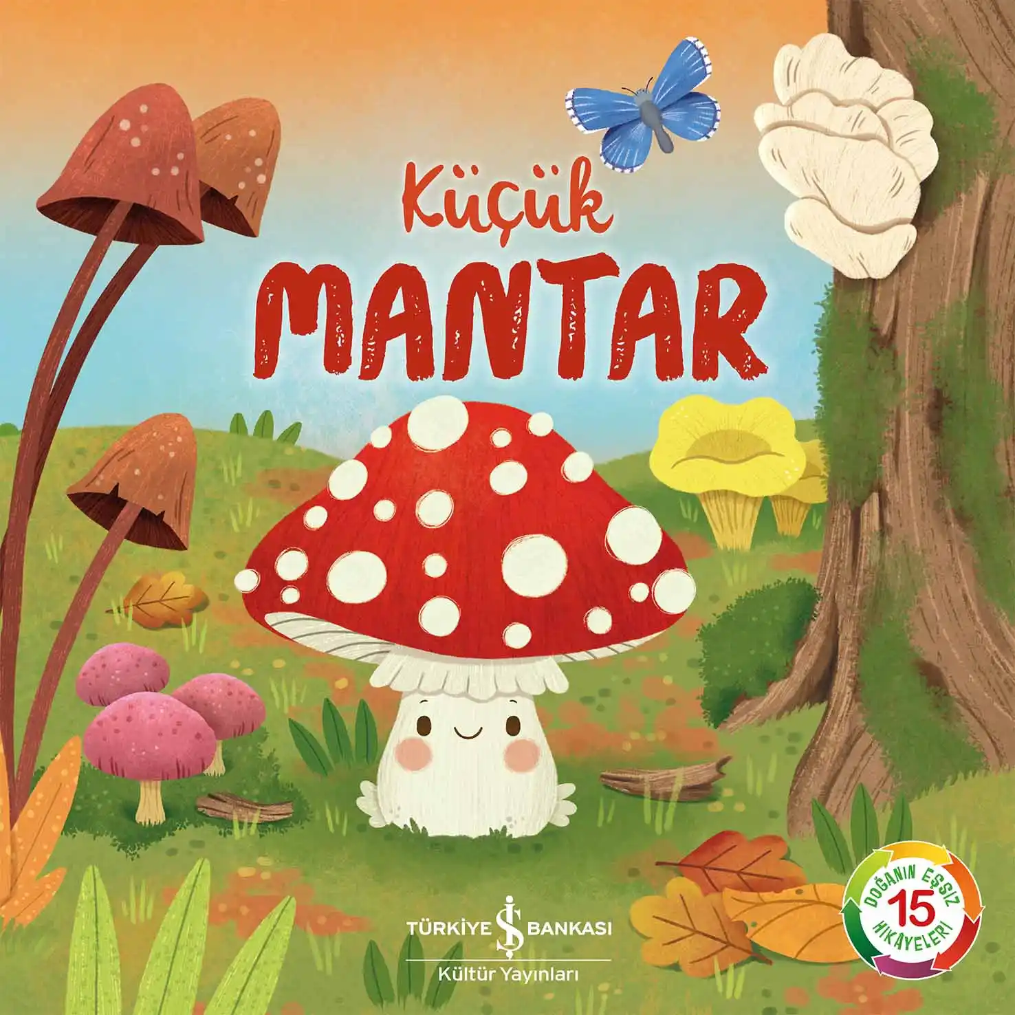 Küçük Mantar – Doğanın Eşsiz Hikâyeleri 15 kapağı