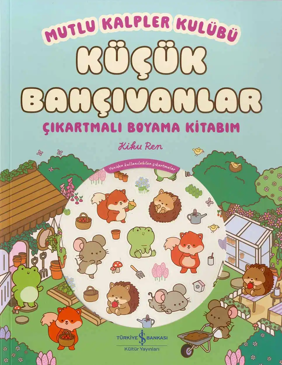 Mutlu Kalpler Kulübü – Küçük Bahçıvanlar – Çıkartmalı Boyama Kitabım kapağı
