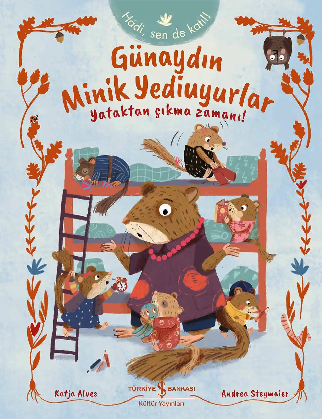 Günaydın Minik Yediuyurlar Yataktan Çıkma Zamanı! kapağı