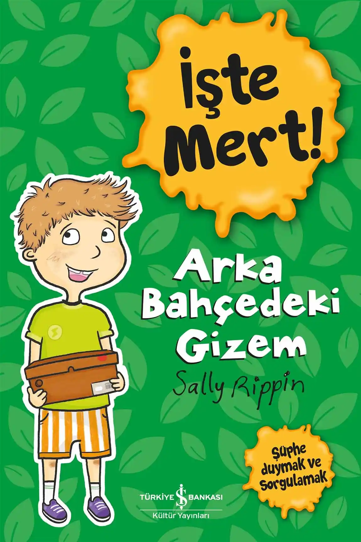 İşte Mert – Arka Bahçedeki Gizem – Şüphe Duymak ve Sorgulamak kapağı